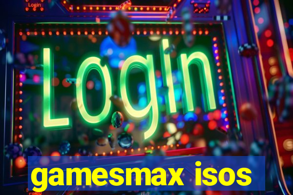 gamesmax isos